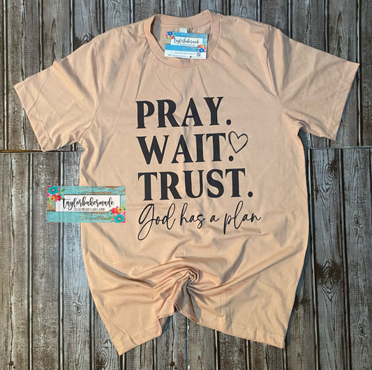 Pray. Wait. Trust. Tshirt