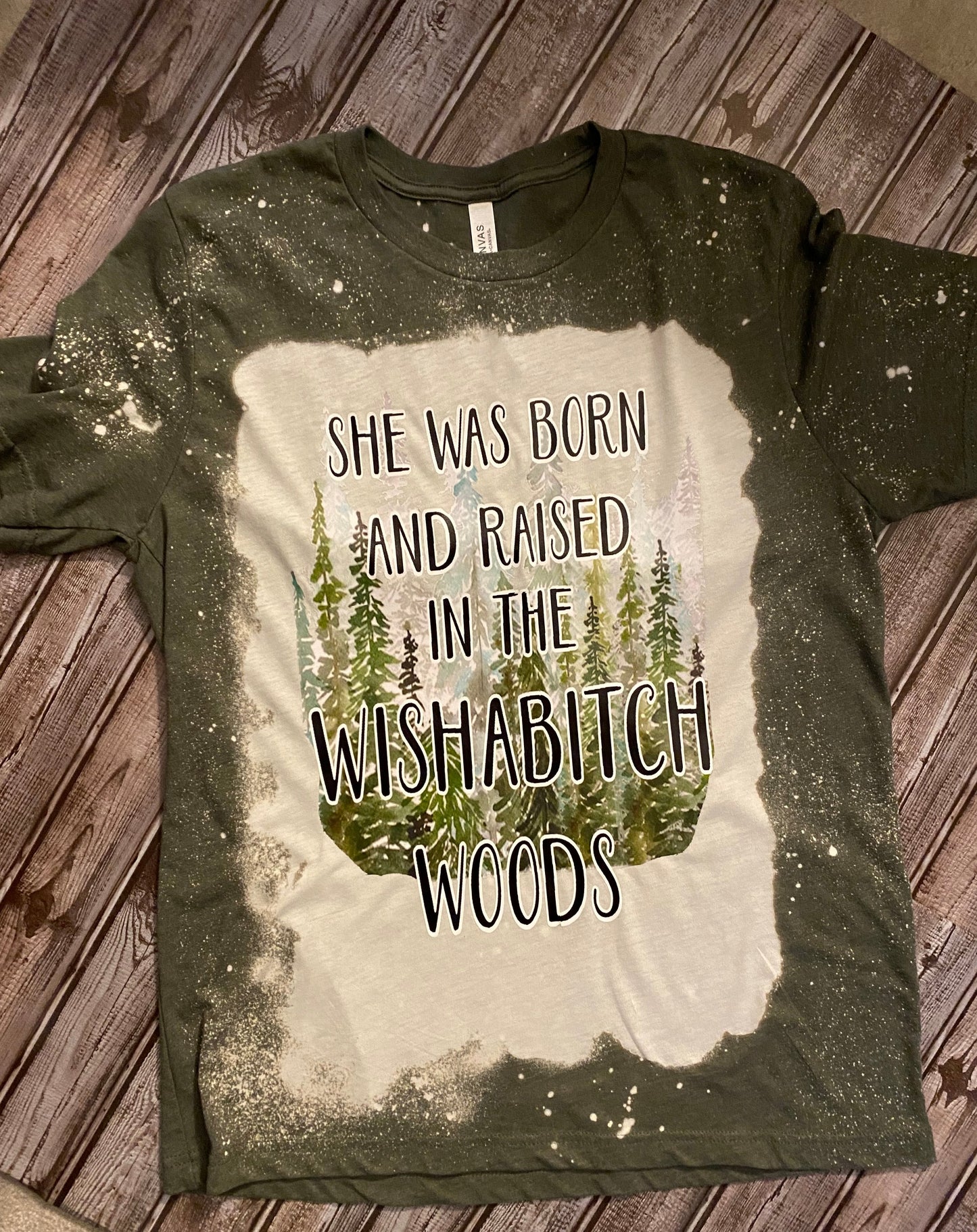 She Was Born and Raised in the WishabitchWoods bleached T-Shirt