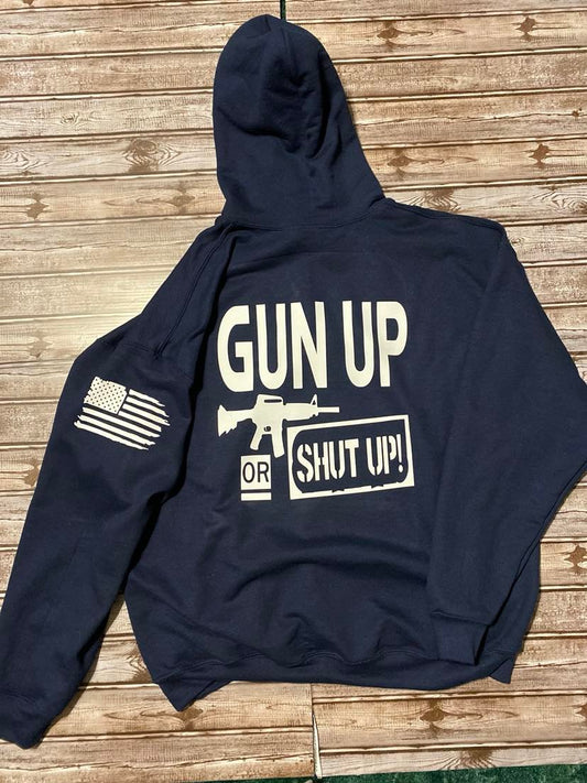 Shut Up or Gun Up Hoodie
