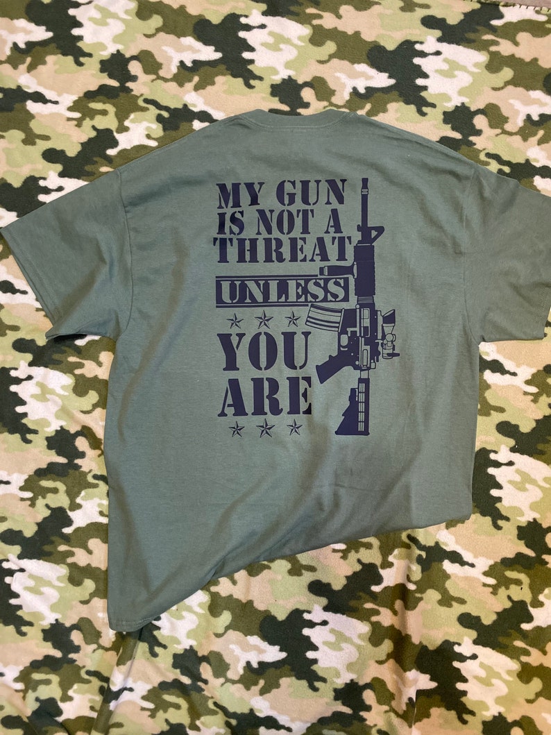 My Gun Is Not A Threat Unless You Are T-Shirt