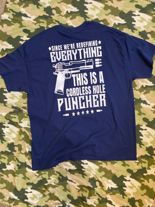 Since We're Redefining Everything This Is A Cordless Hole Puncher T-Shirt