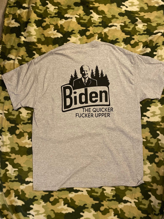 Biden the Quicker Fucker Upper Mens Shirt Funny Political Humor T-Shirt