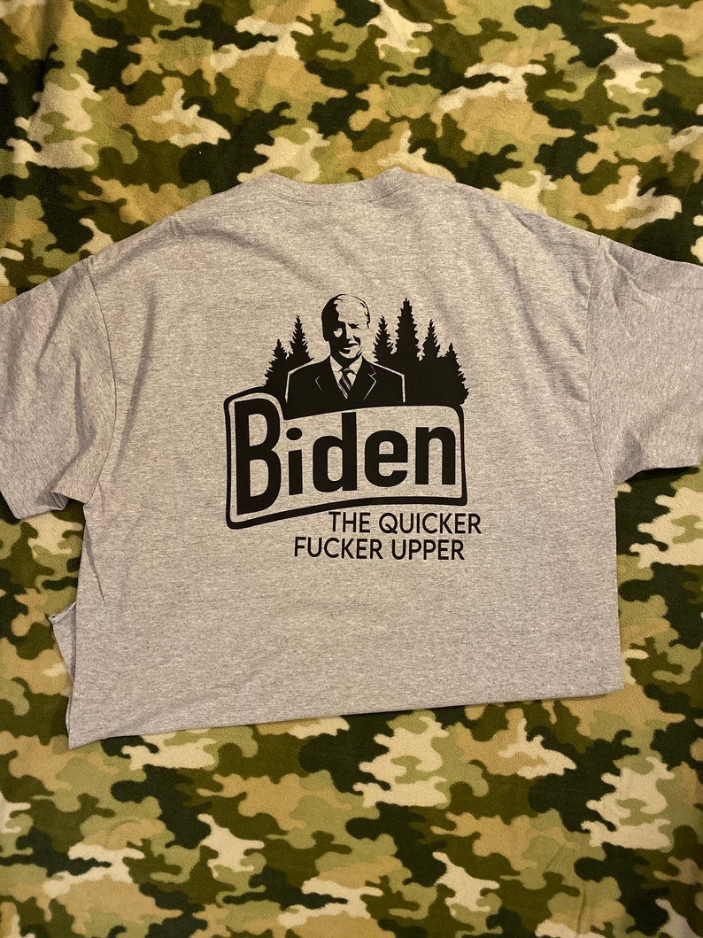 Biden the Quicker Fucker Upper Mens Shirt Funny Political Humor T-Shirt