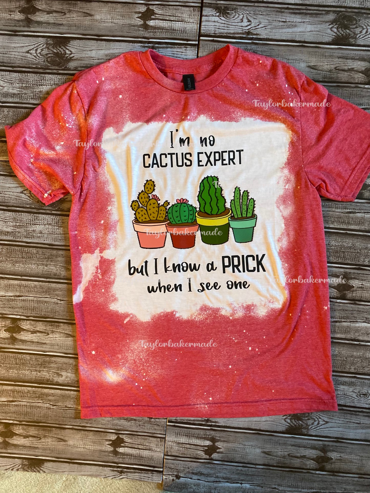 I'm No Cactus Expert But I Know A Prick When I See One Tee