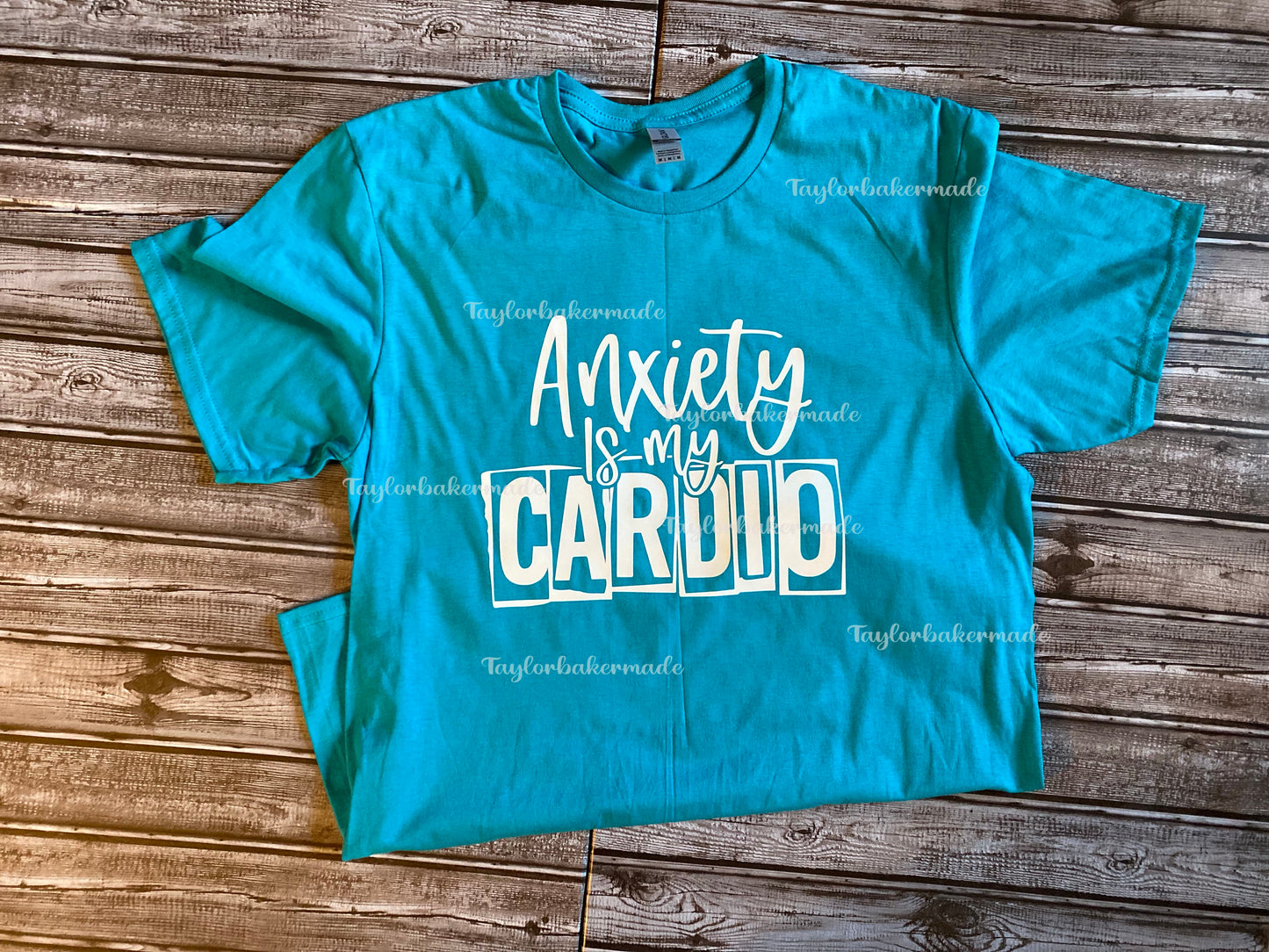 Anxiety Is My Cardio Tee