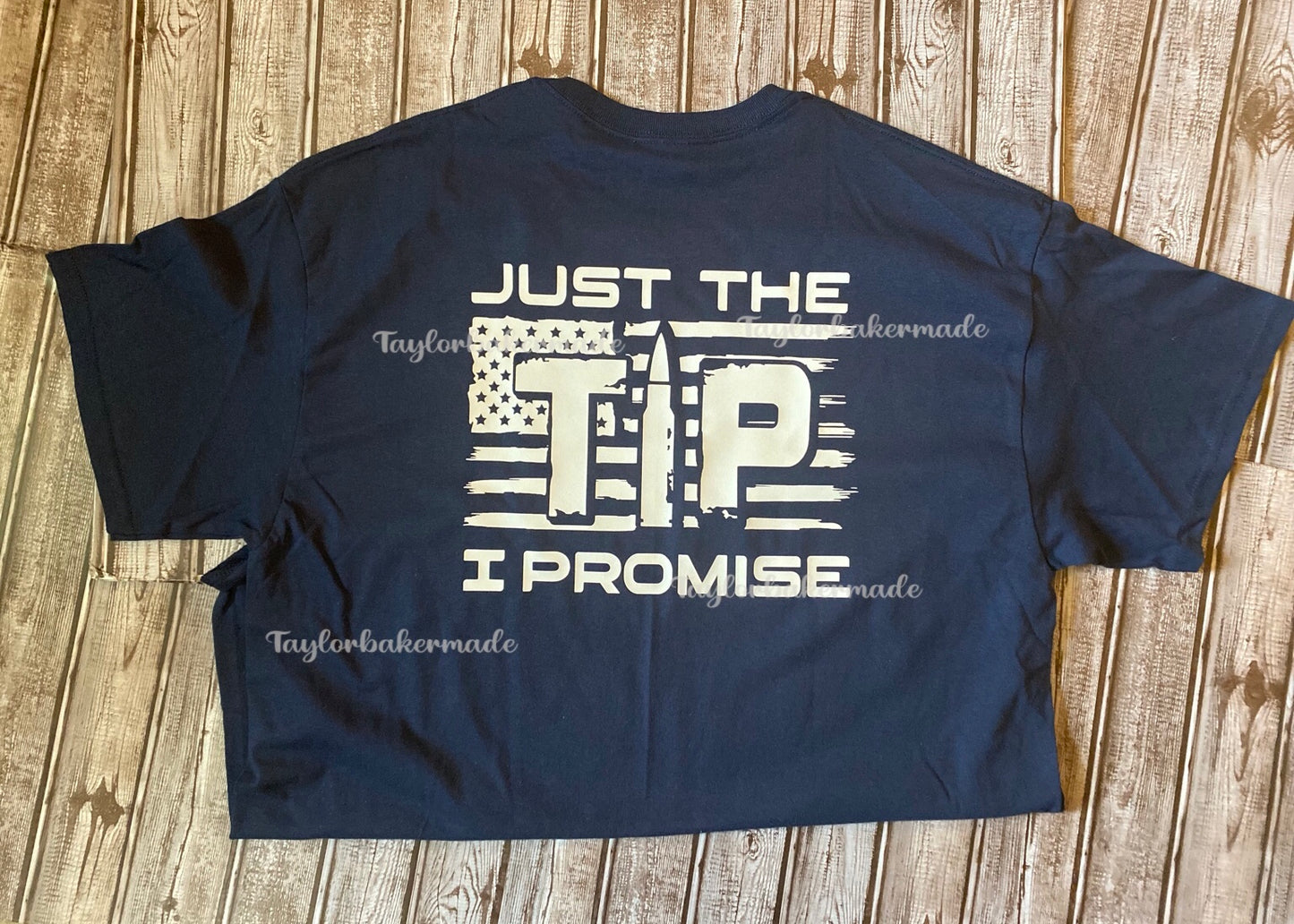 Just The Tip I Promise T-Shirt