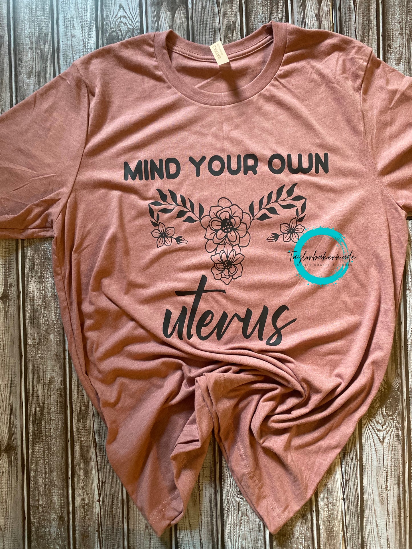 Mind Your Own Uterus Flower Tee