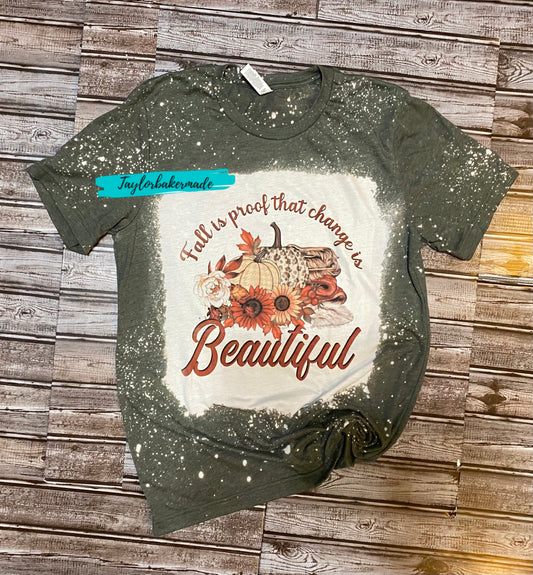 Fall Is Proof That Change Is Beautiful T-Shirt