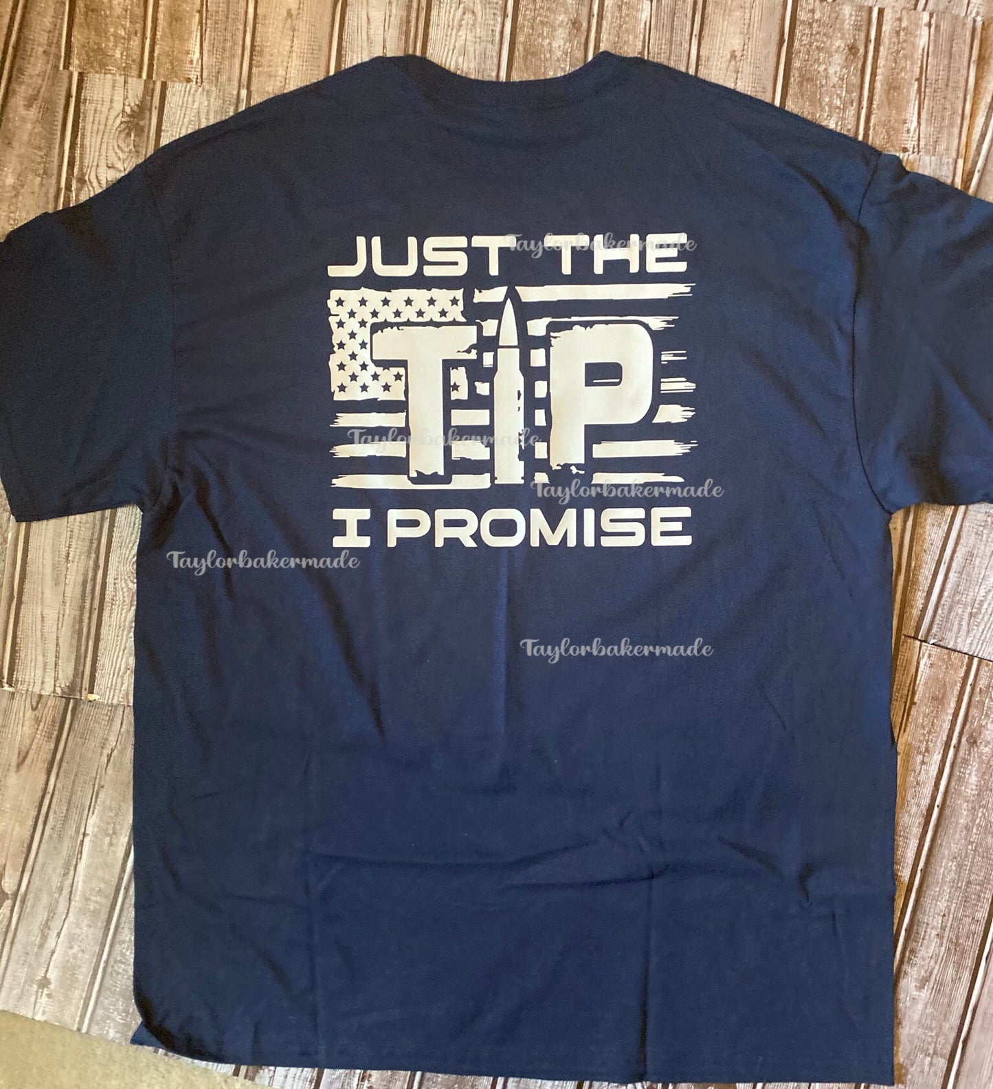 Just The Tip I Promise T-Shirt