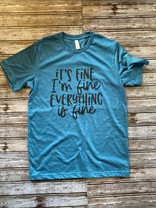 It's Fine I'm Fine Everything's Fine T-Shirt