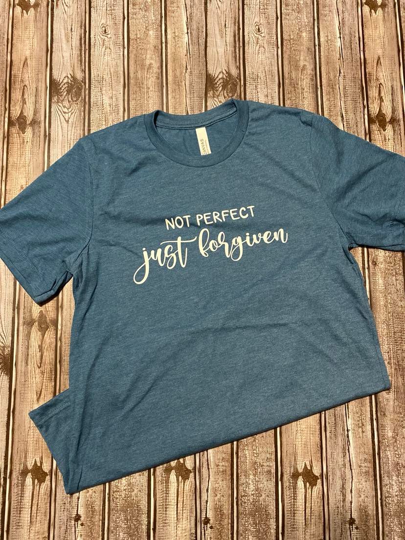 Not Perfect, Just Forgiven T Shirt