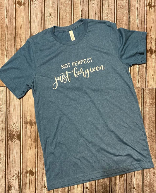 Not Perfect, Just Forgiven T Shirt