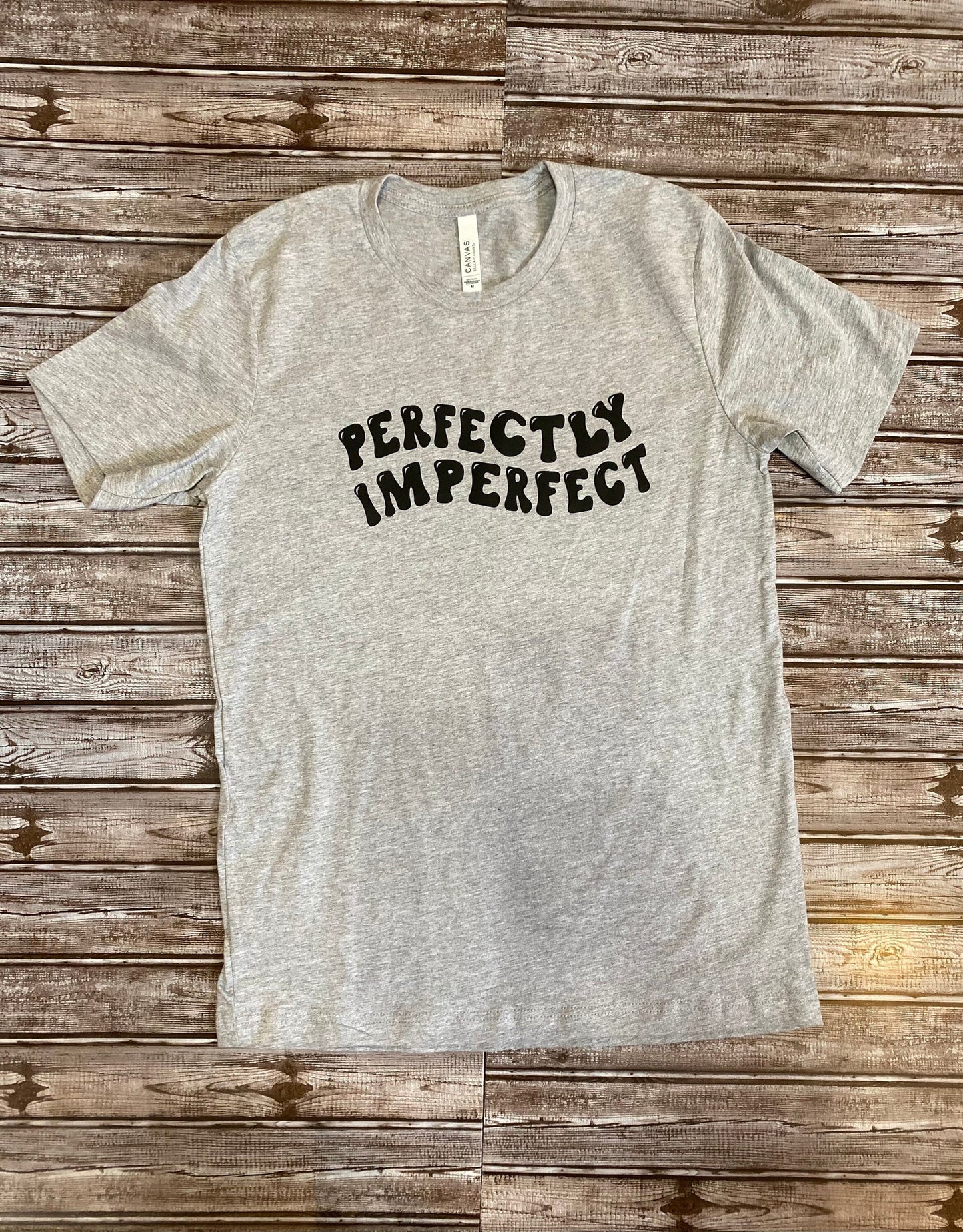 Perfectly Imperfect Shirt